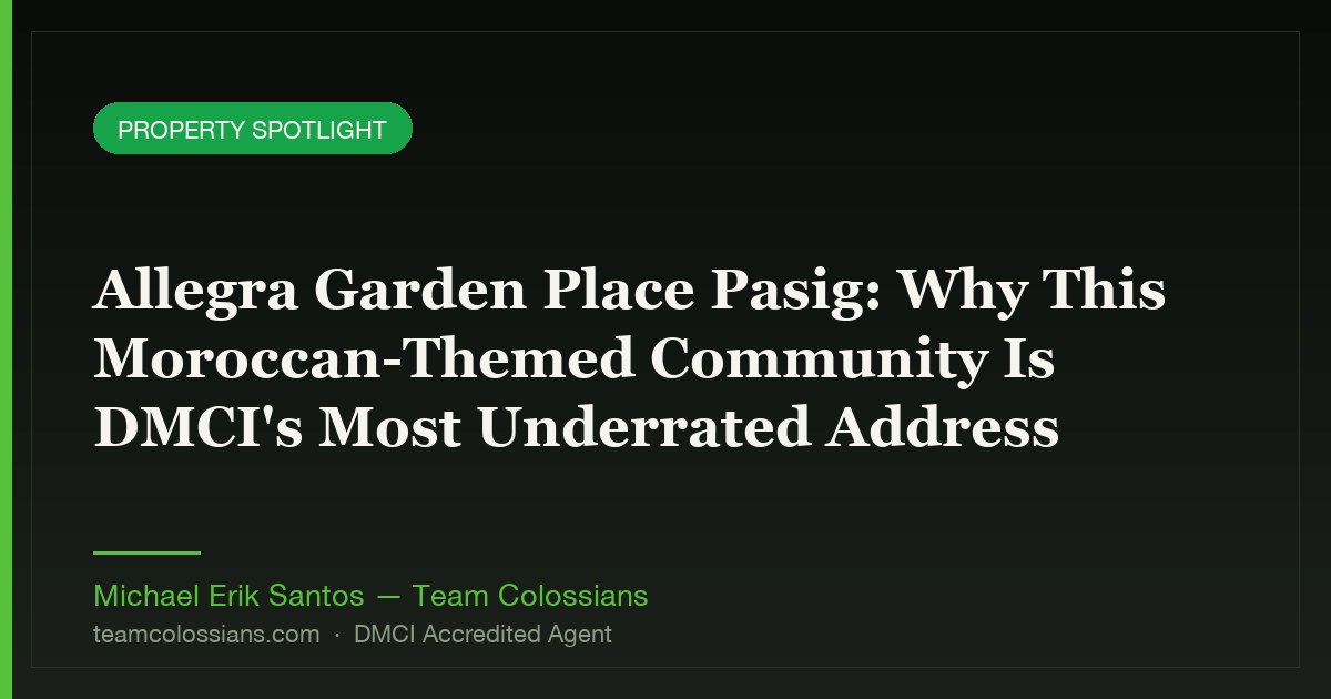 Allegra Garden Place Pasig: Why This Moroccan-Themed Community Is DMCI's Most Underrated Address