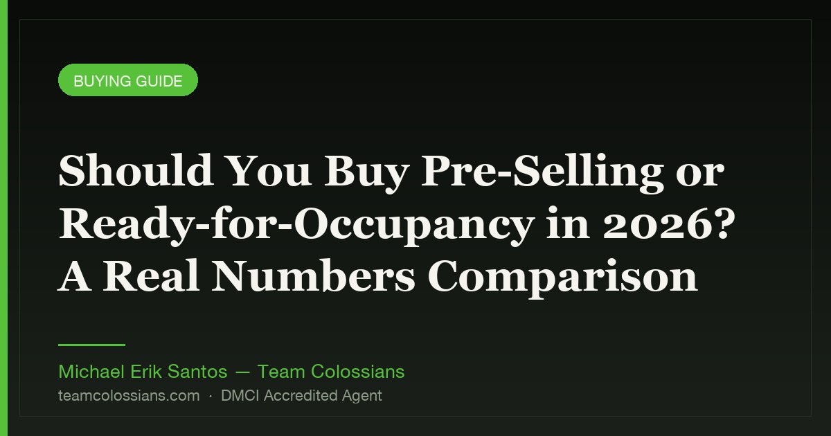 Should You Buy Pre-Selling or Ready-for-Occupancy in 2026? A Real Numbers Comparison
