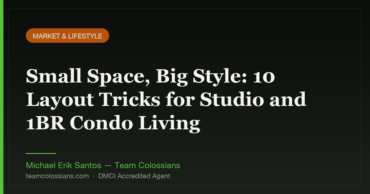 Small Space, Big Style: 10 Layout Tricks for Studio and 1BR Condo Living